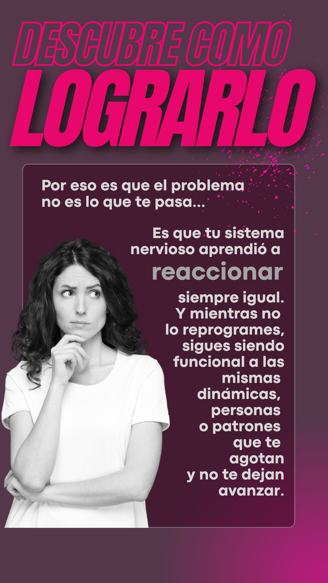 Descubre cómo lograrlo — tu sistema nervioso aprendió a reaccionar siempre igual